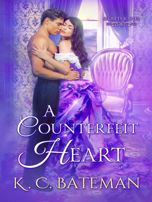 Title details for A Counterfeit Heart by K. C. BATEMAN - Available